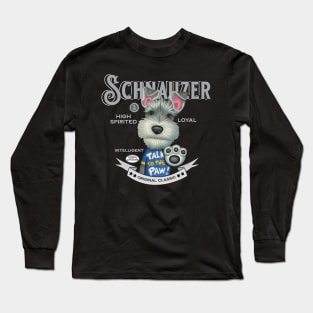 Schnauzer in Talk To The Paw Shirt Long Sleeve T-Shirt